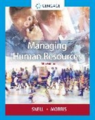 Shad Morris, Shad (Brigham Young University Morris, Morris Shad, Scott Snell, Scott (University of Virginia Snell, Scott A. Snell... - Managing Human Resources