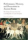 Jacob A. Latham, Jacob A. (University of Tennessee Latham, Latham Jacob A. - Performance, Memory, and Processions in Ancient Rome