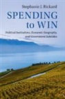 Stephanie J. Rickard, Stephanie J. (London School of Economics Rickard, Stephanie J. (London School of Economics and Political Science) Rickard - Spending to Win