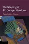 Pablo Ibanez Colomo, Pablo (London School of Economics a Ibanez Colomo, Pablo (London School of Economics and Political Science) Ibanez Colomo, Pablo Ibáñez Colomo - Shaping of Eu Competition Law
