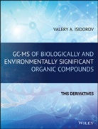 Va Isidorov, Valery A Isidorov, Valery A. Isidorov - Gc Ms of Biologically and Environmentally Significant Organic Compound
