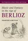Francesca Brittan, Francesca (Case Western Reserve University Brittan - Music and Fantasy in the Age of Berlioz