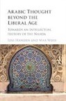 Jens Hanssen, Jens (University of Toronto) Weiss Hanssen, Jens Hanssen, Jens (University of Toronto) Hanssen, Hanssen Jens, Max Weiss... - Arabic Thought Beyond the Liberal Age