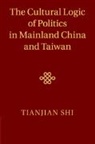 Tianjian Shi, Tianjian (Duke University Shi - Cultural Logic of Politics in Mainland China and Taiwan