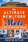 Martin Gitlin, Gitlin Martin - Ultimate New York Mets Time Machine Book