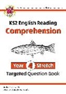 CGP Books, Cgp Books, CGP Books, Cgp Books - KS2 English Year 4 Stretch Reading Comprehension Targeted Question Book (+ Ans)