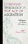 Peter C Phan, Peter C. Phan - Christian Theology in the Age of Migration