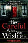 Vivien Brown, Brown Vivien - Be Careful What You Wish For