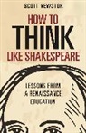 Scott Newstok - How to Think Like Shakespeare