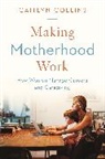 Caitlyn Collins - Making Motherhood Work