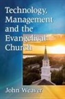 John Weaver - Technology, Management and the Evangelical Church