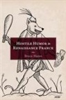 Bruce Hayes - Hostile Humor in Renaissance France