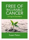 Susan Paton - Free of 'incurable' Cancer: Living in Overtime
