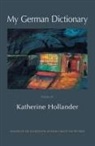 Katherine Hollander - My German Dictionary