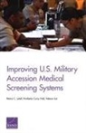 Kimberly Curry Hall, Kimberly Hall, Kimberly Curry Hall, Nelson Lim, Maria C Lytell, Maria C. Lytell - Improving U.S. Military Accession Medical Screening Systems