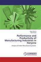 Rajiv Khosla, Vika Sharma, Vikas Sharma - Performance and Productivity of Manufacturing Industries in Haryana