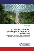 Jagrat Jaggi, Hari Kaushi N, Hari Kaushik N, Hari Kaushik N. - A Commercial Green Building with Context to Real Estate