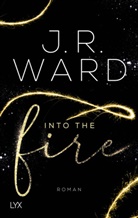 J. R. Ward - Into the Fire