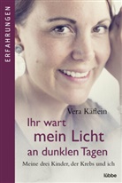 Vera Käflein - Ihr wart mein Licht an dunklen Tagen