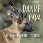 Tanja Brandt - Danke Papa, deine Liebe verleiht Flügel