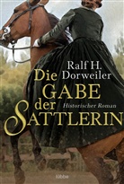 Ralf H Dorweiler, Ralf H. Dorweiler - Die Gabe der Sattlerin