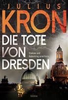 Julius Kron - Die Tote von Dresden