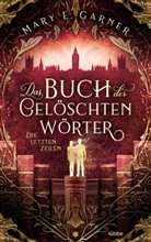 Mary E Garner, Mary E. Garner - Das Buch der gelöschten Wörter - Die letzten Zeilen