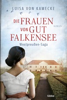 Luisa von Kamecke - Die Frauen von Gut Falkensee