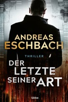 Andreas Eschbach - Der Letzte seiner Art