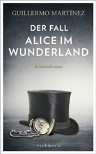 Guillermo Martínez - Der Fall Alice im Wunderland