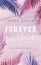 Kara Atkin - Forever Mine - San Teresa University