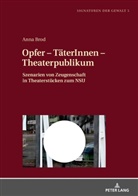 Anna Brod, Brigitte Jirku - Opfer - TäterInnen - Theaterpublikum
