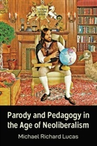 Michael Lucas - Parody and Pedagogy in the Age of Neoliberalism