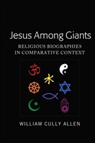 William Cully Allen - Jesus Among Giants