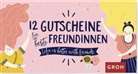 Groh Verlag, Groh Redaktionsteam, Groh Verlag, Gro Redaktionsteam, Groh Redaktionsteam - 12 Gutscheine für beste Freundinnen