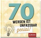 Groh Verlag, Groh Redaktionsteam, Groh Verlag, Gro Redaktionsteam, Groh Redaktionsteam - 70 werden ist unfassbar genial!