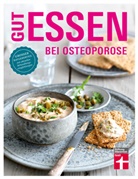 Astrid Büscher, Vera Herbst - Gut essen bei Osteoporose