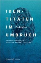 Pia Deutsch - Identitäten im Umbruch