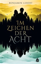 Benjamin Lebert - Im Zeichen der Acht