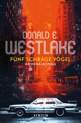 Donald Westlake, Donald E. Westlake, Tim Jung - Fünf schräge Vögel - Kriminalroman