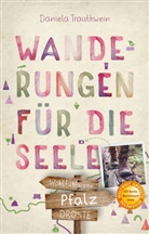 Daniela Trauthwein - Pfalz. Wanderungen für die Seele