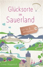 Corneli Ertmer, Cornelia Ertmer, Anne-Kathrin Koppetsch - Glücksorte im Sauerland