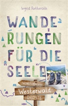 Ingrid Retterath - Westerwald. Wanderungen für die Seele