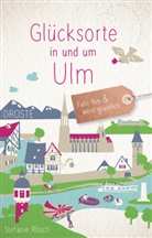 Stefanie Rösch - Glücksorte in und um Ulm