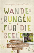 Klaus Eppele, Birgi Jennerjahn-Hakenes, Birgit Jennerjahn-Hakenes - Schwarzwald - Der Norden. Wanderungen für die Seele