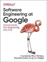 Tom Manshrek, Titus Winters, Hyrum Wright - Software Engineering at Google