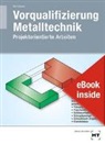 Werner Glocker, Manfre Riss, Manfred Riß - eBook inside: Buch und eBook Vorqualifizierung Metalltechnik