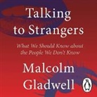 Malcolm Gladwell, Malcolm Gladwell - Talking to Strangers (Audio book)