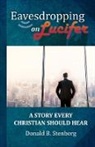 Donald B. Stenberg - Eavesdropping on Lucifer