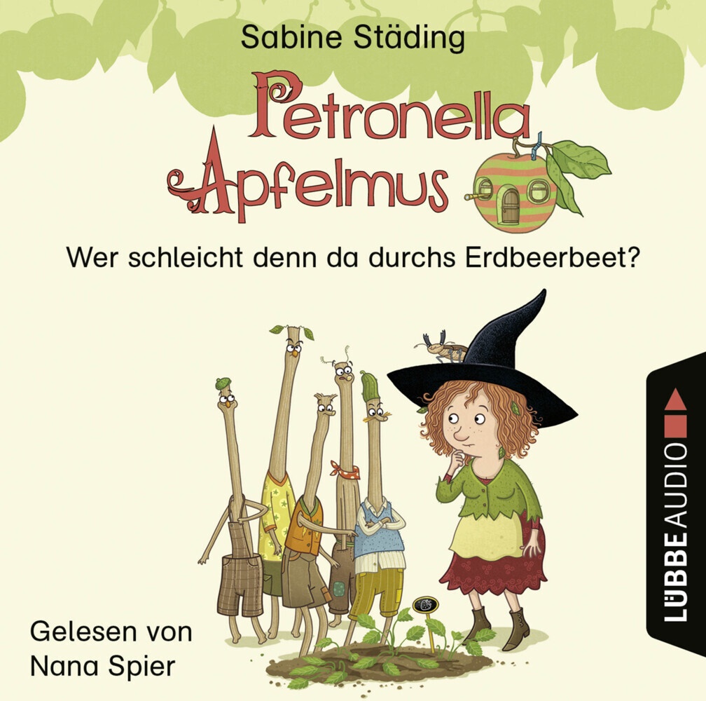 Sabine Städing, Nana Spier - Petronella Apfelmus - Wer schleicht denn da durchs Erdbeerbeet?, 1 Audio-CD (Audio book)